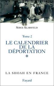 Cover of: Le calendrier de la persécution des Juifs de France, 1940-1944 by [édité par] Serge Klarsfeld.