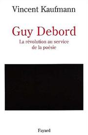 Guy Debord by Vincent Kaufmann