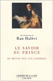 Cover of: Le savoir du prince: du Moyen Age aux Lumières