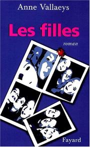 Cover of: Les filles: Chronique d'une annee de premiere  by Anne Vallaeys