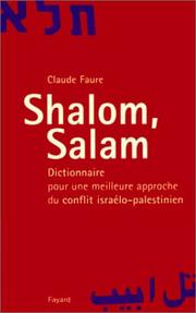 Cover of: Shalom, salam: dictionnaire pour une meilleure approche du conflit israélo-palestinien