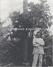 Rimbaud au Harar by Jean-Jacques Lefrère