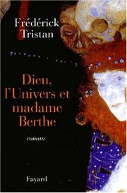 Cover of: Dieu, l'univers et madame Berthe: roman