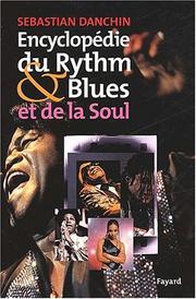 Cover of: Encyclopédie du rhythm & blues et de la soul by Sebastian Danchin
