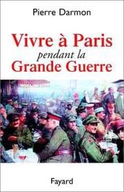 Cover of: Vivre à Paris pendant la Grande Guerre by Pierre Darmon