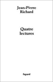 Cover of: Quatre lectures by Jean-Pierre Richard