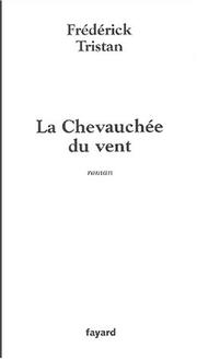 Cover of: La chevauchée du vent by Frédérick Tristan