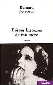 Cover of: Brèves histoires de ma mère: roman