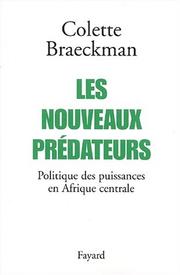 Cover of: Les nouveaux prédateurs by Colette Braeckman