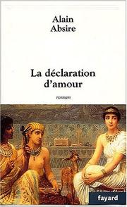 Cover of: La déclaration d'amour by Alain Absire