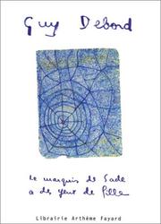 Cover of: Le marquis de Sade a des yeux de fille, de beaux yeux pour faire sauter les ponts by Guy Debord