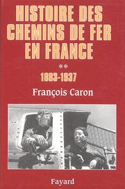 Cover of: Histoire des chemins de fer en France by Caron, François