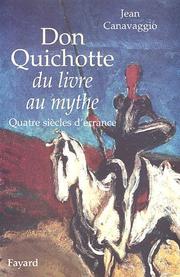 Cover of: Don Quichotte: du livre au mythe : quatre siècles d'errance