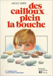 Cover of: Des cailloux plein la bouche: le bégaiement, essai d'étude analytique