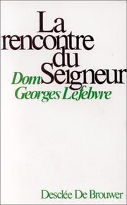 Cover of: La rencontre du Seigneur by Lefebvre, Georges