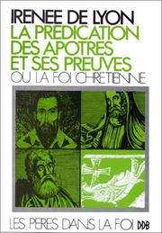 Cover of: La Prédication des apôtres et ses preuves by Saint Irenaeus, Bishop of Lyon, Saint Irenaeus, Bishop of Lyon