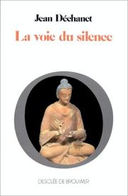 Cover of: voie du silence: l'expérience d'un moine