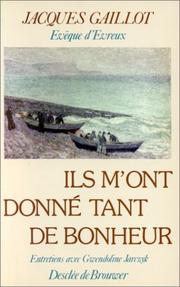 Cover of: Ils m'ont donné tant de bonheur by Jacques Gaillot