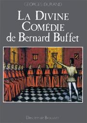 Cover of: La Divine comédie de Bernard Buffet by Georges Durand