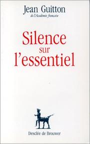 Cover of: Silence sur l'essentiel by Jean Guitton