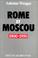 Cover of: Rome et Moscou