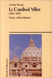 Cover of: Le cardinal Jean Villot (1905-1979), secrétaire d'Etat de trois papes by Antoine Wenger