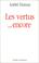 Cover of: Les vertus-- encore