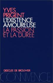 Cover of: L' existence amoureuse: la passion et la durée