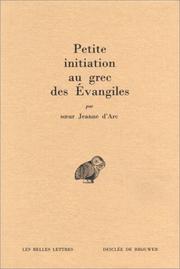 Cover of: Petite initiation au grec des Évangiles by O.P soeur Jeanne d'Arc