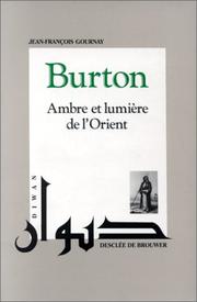 Cover of: Richard F. Burton: ambre et lumière de l'Orient