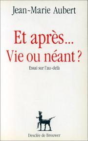 Cover of: Et après-- vie ou néant?: essai sur l'au-delà
