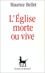 Cover of: L' Eglise morte ou vive by Maurice Bellet