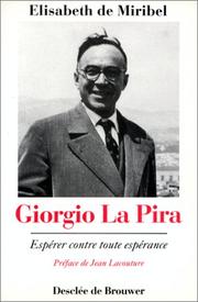 Cover of: Giorgio La Pira: espérer contre toute espérance : un prophète au cœur de notre histoire