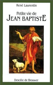 Cover of: Petite vie de Jean Baptiste: prêtre, prophète, ascète, précurseur et martyr
