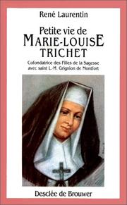 Cover of: Petite vie de Marie-Louise Trichet: cofondatrice des Filles de la Sagesse avec L.-M. Grignion de Montfort