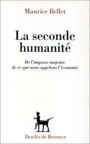 Cover of: La seconde humanité: de l'impasse majeure de ce que nous appelons l'économie