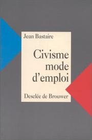 Cover of: Civisme mode d'emploi by Jean Bastaire