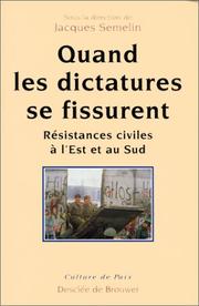 Cover of: Quand les dictatures se fissurent-- by sous la direction de Jacques Semelin ; [ont collaboré à cet ouvrage, Jacques Andrieu ... et al.].