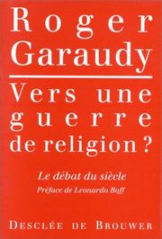 Cover of: Vers une guerre de religion? by Roger Garaudy