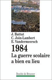Cover of: 1984, la guerre scolaire a bien eu lieu by Jean Battut