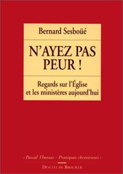 Cover of: N'ayez pas peur: regards sur l'Eglise et les ministères aujourd'hui