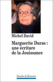 Cover of: Marguerite Duras, une écriture de la jouissance: psychanalyse de l'écriture