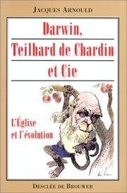 Cover of: Darwin, Teilhard de Chardin et cie: l'église et l'evolution