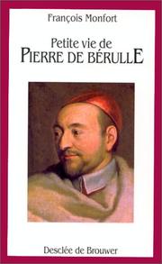 Cover of: Petite vie de Pierre de Bérulle: fondateur de l'Oratoire de Jésus