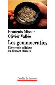 Cover of: Les gemmocraties: l'économie politique du diamant africain