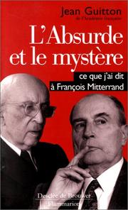 Cover of: absurde et le mystère: ce que j'ai dit à François Mitterand