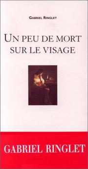 Cover of: Un peu de mort sur le visage by Gabriel Ringlet