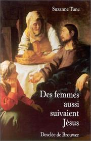 Cover of: Des femmes aussi suivaient Jésus: essai d'interprétation de quelques versets des évangiles