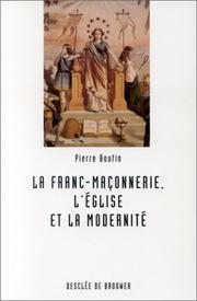 Cover of: La franc-maçonnerie, l'Eglise et la modernité: les enjeux institutionnels du conflit