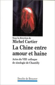 Cover of: La Chine entre amour et haine by Colloque international de sinologie (8th Chantilly, France)